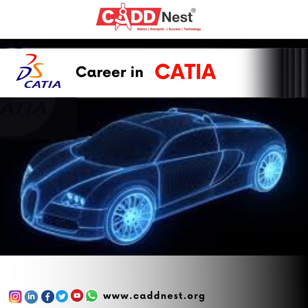 CADD NEST (P) Ltd., - Latest update - Go from a Beginner to a Pro by learning CATIA at CADD NEST